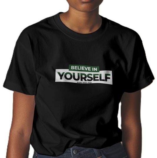 Person wearing a black t-shirt with 'BELIEVE IN YOURSELF' text